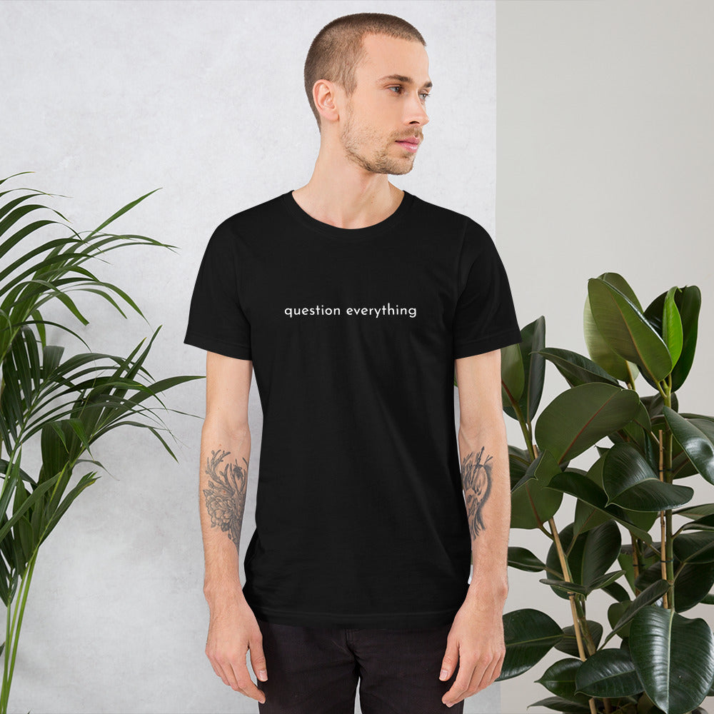 question everything- Short-Sleeve Unisex T-Shirt